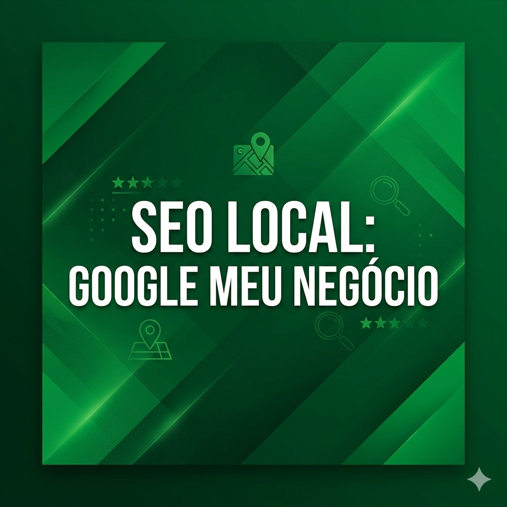 SEO Local Google Meu Negócio